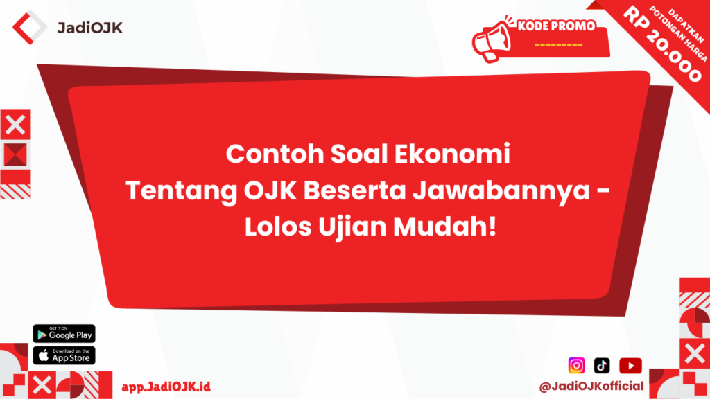 Contoh Soal Ekonomi Tentang OJK Beserta Jawabannya 