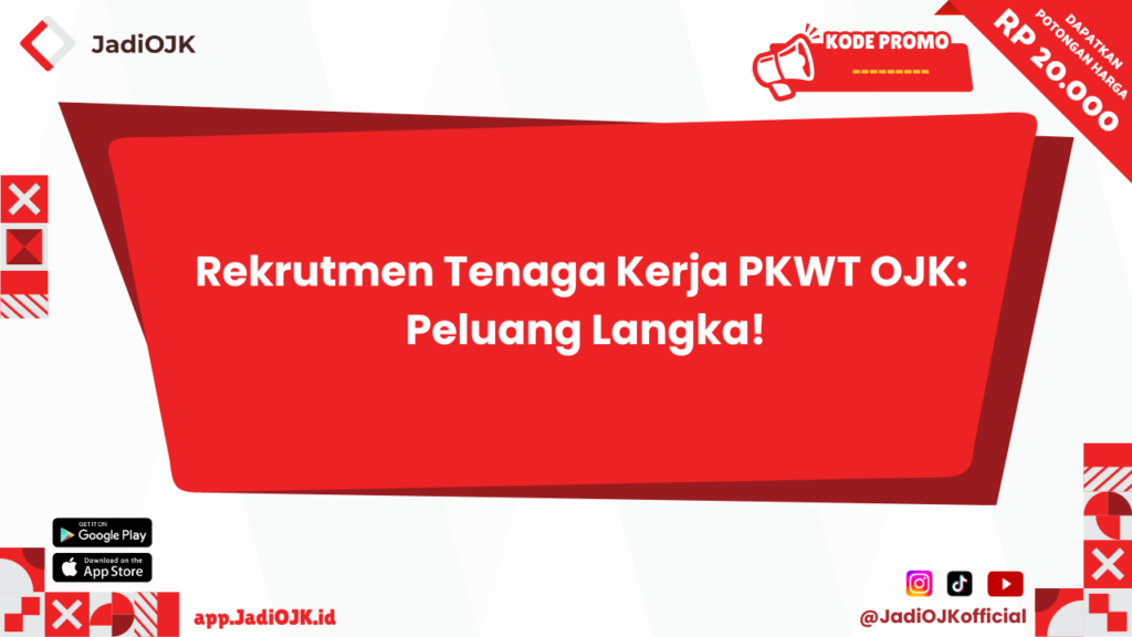 Rekrutmen Tenaga Kerja PKWT OJK