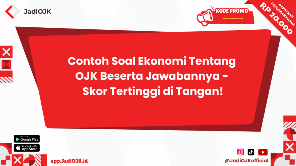 Contoh Soal Ekonomi Tentang OJK Beserta Jawabannya